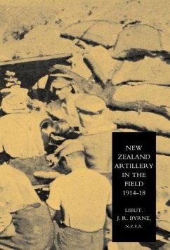 New Zealand Artillery in the Field - Lieutenant J. R. Byrne, N. Z. F. a.; Byrne, J. R.