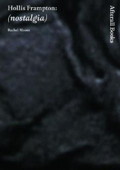 Hollis Frampton: (nostalgia) - Moore, Rachel