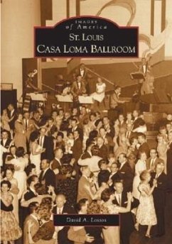 St. Louis Casa Loma Ballroom - Lossos, David A.