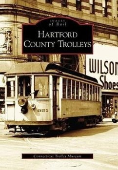 Hartford County Trolleys - The Connecticut Trolley Museum