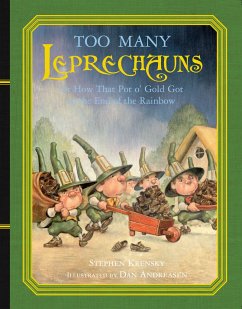 Too Many Leprechauns: Or How That Pot O' Gold Got to the End of the Rainbow - Krensky, Stephen