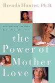 The Power of Mother Love The Power of Mother Love