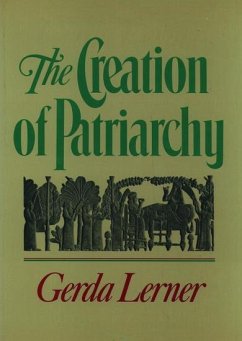 The Creation of Patriarchy - Lerner, Gerda (Robinson-Edwards Professor of History Emerita, Robins