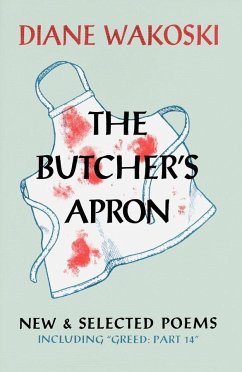 The Butcher's Apron: New & Selected Poems - Wakoski, Diane