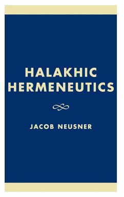 Halakhic Hermeneutics - Neusner, Jacob