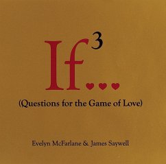 If 3...: Questions for the Game of Love - Mcfarlane, Evelyn; Saywell, James