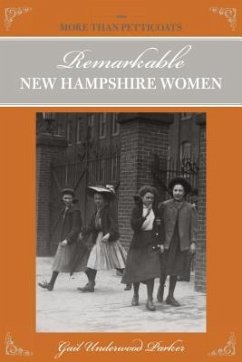 More Than Petticoats: Remarkable New Hampshire Women - Parker, Gail Underwood