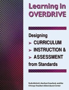 Learning in Overdrive: Designing Curriculum, Instruction, and Assessment from Standards - Mitchell, Ruth