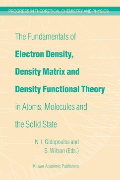 The Fundamentals of Electron Density, Density Matrix and Density Functional Theory in Atoms, Molecules and the Solid State - Gidopoulos, N.I. / Wilson, S. (Hgg.)