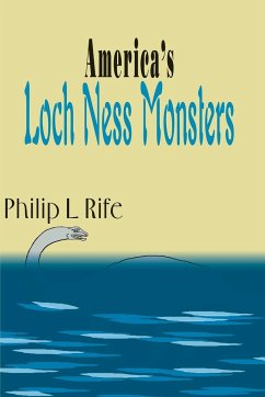 America's Loch Ness Monsters - Rife, Philip L.