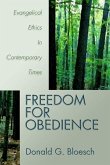 Freedom for Obedience: Evangelical Ethics in Contemporary Times