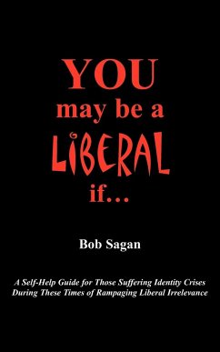 You May Be A Liberal If.....
