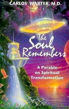 The Soul Remembers: A Parable on Spiritual Transformation - Warter, Carlos