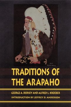 Traditions of the Arapaho - Dorsey, George A; Kroeber, Alfred