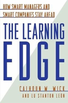 The Learning Edge: How Smart Managers and Smart Companies Stay Ahead - Wick, Calhoun W.