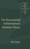 The Restructuring of International Relations Theory