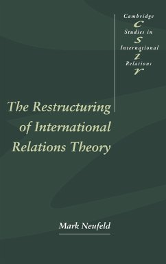 The Restructuring of International Relations Theory - Nuefeld, Mark; Neufeld, Mark