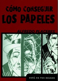 Como Consequir Los Papeles = How to Obtain Papers - Placeres, Alfredo