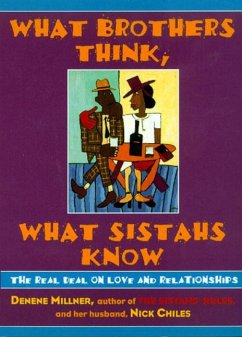 What Brothers Think, What Sistahs Know - Millner, Denene; Chiles, Nick