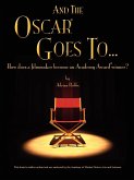 &quote;AND THE OSCAR® GOES TO...&quote; (How does a filmmaker become an Academy Award® winner?)