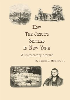 How the Jesuits Settled in New York - Hennessy, S. J. Thomas C