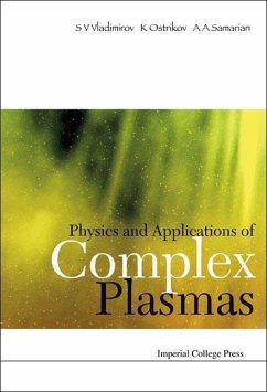 Physics and Applications of Complex Plasmas - Vladimirov, Serguei V; Samarian, Alex A; Ostrikov, Kostyantyn