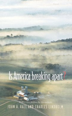 Is America Breaking Apart? - Hall, John A.; Lindholm, Charles