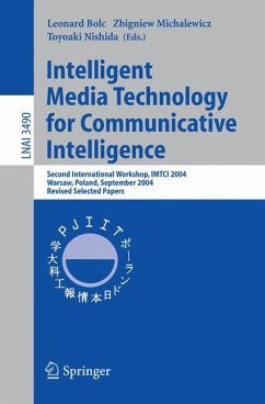 Intelligent Media Technology for Communicative Intelligence - Bolc, Leonard / Michalewicz, Zbigniew / Nishida, Toyoaki (eds.)