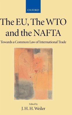 The Eu, the Wto and the NAFTA - Weiler, J. H. H. (ed.)