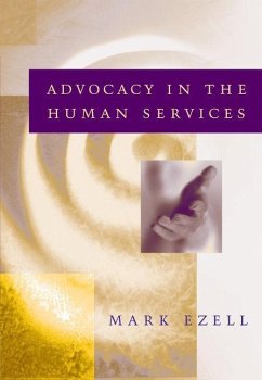 Advocacy in the Human Services - Ezell, Mark