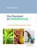 Das Praxisbuch der Selbstheilung