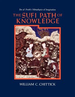 The Sufi Path of Knowledge - Chittick, William C.