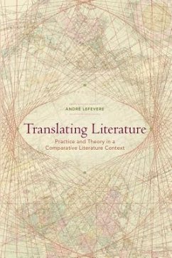 Translating Literature: Practice and Theory in a Comparative Literature Context - Lefevere, Andre