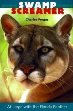 Swamp Screamer: At Large with the Florida Panther - Fergus, Charles