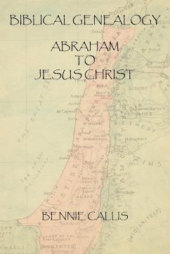 Biblical Genealogy Abraham to Jesus Christ