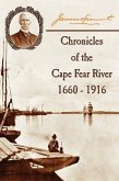 Chronicles of The Cape Fear River: 1660 - 1916