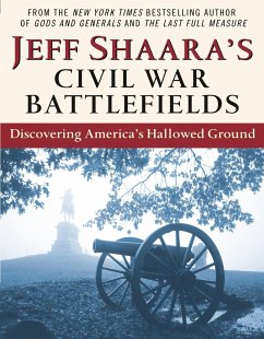 Jeff Shaara's Civil War Battlefields: Discovering America's Hallowed Ground - Shaara, Jeff