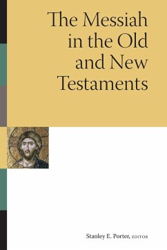 Messiah in the Old and New Testaments - Porter, Stanley E