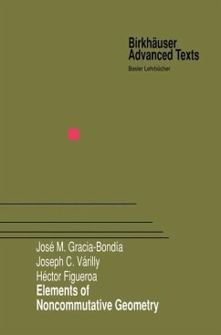 Elements of Noncommutative Geometry - Gracia-Bondia, Jose M.;Varilly, Joseph C.;Figueroa, Hector