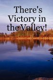 There's Victory in the Valley!