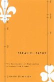 Parallel Paths: The Development of Nationalism in Ireland and Quebec Volume 5