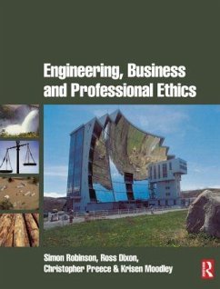 Engineering, Business & Professional Ethics - Robinson, Simon; Dixon, Ross; Preece, Christopher