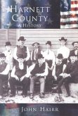 Harnett County:: A History