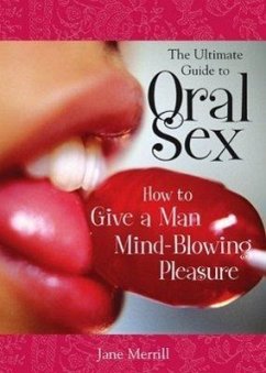 The Ultimate Guide to Oral Sex - Merrill, Jane