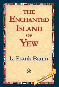 The Enchanted Island of Yew - Baum, L. Frank