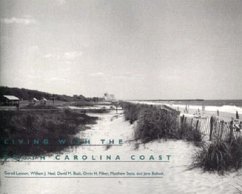 Living W/The South Carolina Coast - Lennon, Gered; Neal, William J; Bush, David M; Pilkey, Orrin H; Stutz, Matthew; Bullock, Jane