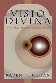 VISIO Divina: A New Practice of Prayer for Healing and Growth