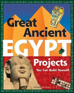 Great Ancient Egypt Projects: You Can Build Yourself - Vleet, Carmella Van