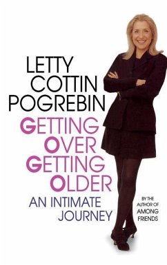 Getting Over Getting Older - Pogrebin, Letty Cottin