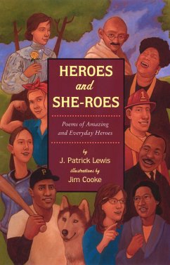 Heroes and She-Roes: Poems of Amazing and Everyday Heroes - Lewis, J. Patrick